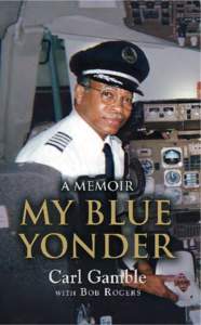 Carl Gamble, a premier airline pilot, has penned a remarkable memoir, a powerful story about his journey from the cotton fields of Madison County, Alabama, to the captain’s seat flying jumbo jets between North America