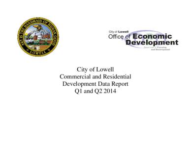 City of Lowell Commercial and Residential Development Data Report Q1 and Q2 2014  City of Lowell