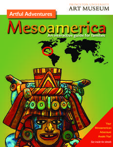 Artful Adventures  Mesoamerica An interactive guide for families  Your