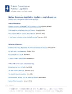 Native American Legislative Update -- 114th Congress January 2015 through December 2016 – by Topic General Resources Watching Congress: Selected Bill of Interest in Indian Country (Updated Monthly) FCNL Newsletter on t