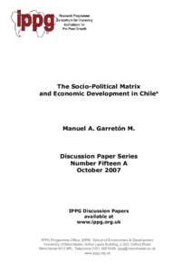 The Socio-Political Matrix and Economic Development in ChileA Manuel A. Garretón M.  Discussion Paper Series