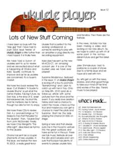 issue 12  Lots of New Stuff Coming I have been so busy with the “day gig” that I have had to push back issue twelve of
