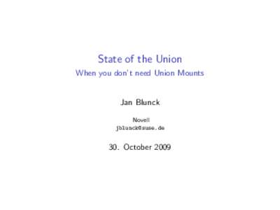 State of the Union When you don’t need Union Mounts Jan Blunck Novell [removed]