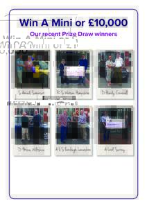 Win A Mini or £10,000 Our recent Prize Draw winners S Amadi, Somerset  R. S. Watson, Hampshire