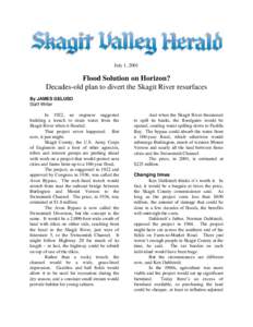 July 1, 2001  Flood Solution on Horizon? Decades-old plan to divert the Skagit River resurfaces By JAMES GELUSO Staff Writer