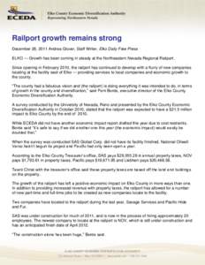 Railport growth remains strong December 28, 2011 Andrea Glover, Staff Writer, Elko Daily Free Press ELKO — Growth has been coming in steady at the Northeastern Nevada Regional Railport. Since opening in February 2010, 