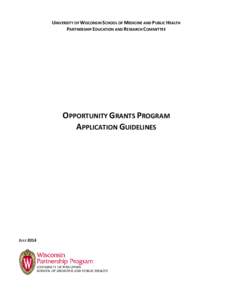 UNIVERSITY OF WISCONSIN SCHOOL OF MEDICINE AND PUBLIC HEALTH PARTNERSHIP EDUCATION AND RESEARCH COMMITTEE OPPORTUNITY GRANTS PROGRAM APPLICATION GUIDELINES