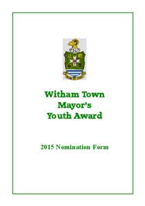 Witham Town Mayor’s Youth Award 2015 Nomination Form