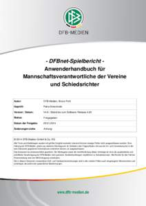 - DFBnet-Spielbericht Anwenderhandbuch für Mannschaftsverantwortliche der Vereine und Schiedsrichter Autor:  DFB-Medien, Bruno Pohl