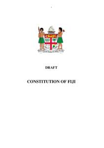 1  DRAFT CONSTITUTION OF FIJI