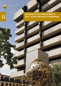 April 2015 Solvency II Information Note 6 – Set 1 of the Solvency II Guidelines
