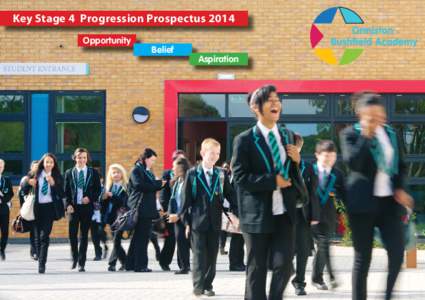 Key Stage 4 Progression Prospectus 2014 Opportunity Belief Aspiration