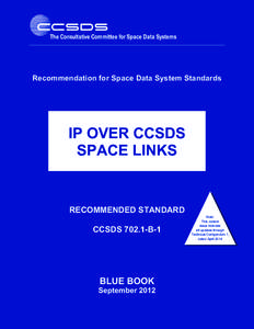 Recommendation for Space Data System Standards  IP OVER CCSDS SPACE LINKS  RECOMMENDED STANDARD