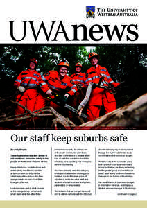 UWAnews September 2014 | Volume 33 | Number 7 Jenny Gamble, Linda McInnes, Hayley Hutchison and Maxine Gamble are SES volunteers. Photos by Matthew Galligan  Our staff keep suburbs safe