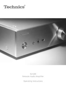SU-G30 Network Audio Amplifier Operating Instructions Music is borderless and timeless, touching people’s hearts across cultures and generations.