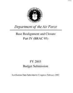 Department of the Air Force Base Realignment and Closure Part IV (BRAC 95) FY 2003 Budget Submission