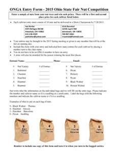 ONGA Entry FormOhio State Fair Nut Competition Enter a sample of nuts from your nut trees and win cash prizes. There will be a first and second place prize for each cultivar listed below. •  Each cultivar entry