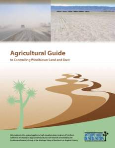 Agricultural Guide to Controlling Windblown Sand and Dust Information in this manual applies to high elevation desert regions of Southern California. It is based on approximately 20 years of research conducted by the Dus