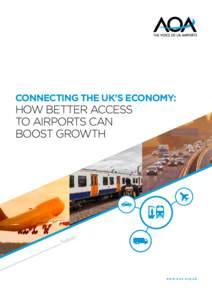 CONNECTING THE UK’S ECONOMY:  HOW BETTER ACCESS TO AIRPORTS CAN BOOST GROWTH