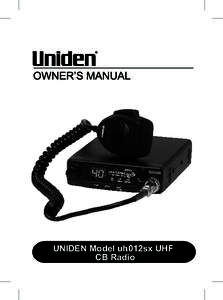 UNIDEN Model uh012sx UHF CB Radio UNIDEN Model uh012sx UHF CB Radio  Contents
