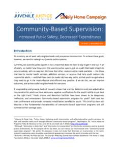 Community-Based Supervision: Increased Public Safety, Decreased Expenditures TIP SHEET | NOVEMBER 2014 As a society, we all want safe neighborhoods and prosperous communities. To achieve these goals, however, we need to 
