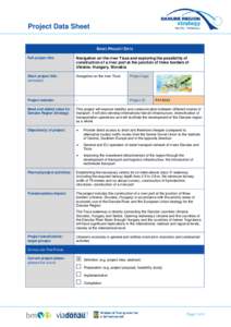 Project Data Sheet BASIC PROJECT DATA Full project title: Navigation on the river Tisza and exploring the possibility of construction of a river port at the junction of three borders of