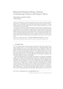Behavioral Mechanism Design: Optimal Crowdsourcing Contracts and Prospect Theory DAVID EASLEY and ARPITA GHOSH Cornell University  Incentives are more likely to elicit desired outcomes when they are based on accurate mod