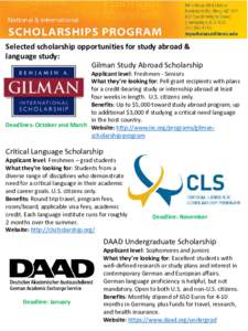 Selected scholarship opportunities for study abroad & language study: Gilman Study Abroad Scholarship Applicant level: Freshmen - Seniors What they’re looking for: Pell grant recipients with plans