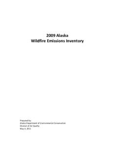 2009 Alaska Wildfire Emissions Inventory Prepared by: Alaska Department of Environmental Conservation Division of Air Quality