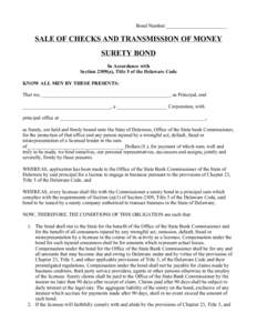 Bond Number:________________________  SALE OF CHECKS AND TRANSMISSION OF MONEY SURETY BOND In Accordance with Section 2309(a), Title 5 of the Delaware Code