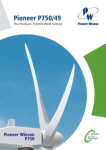 Pioneer P750/49 The Premium 750 KW Wind Turbine go green go with