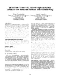 Stratified Round Robin: A Low Complexity Packet Scheduler with Bandwidth Fairness and Bounded Delay Sriram Ramabhadran Joseph Pasquale