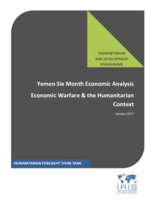 HUMANITARIAN AND DEVELOPMENT PROGRAMME Yemen Six Month Economic Analysis Economic Warfare & the Humanitarian