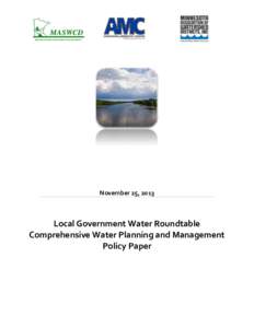 November 25, 2013  Local Government Water Roundtable Comprehensive Water Planning and Management Policy Paper