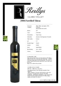 2006 Fortified Shiraz Vineyards: Cropping Reilly’s Block, Leasingham 57% 0.5T/acre