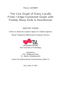 Florian LEHNER  The Line Graph of Every Locally Finite 6-Edge-Connected Graph with Finitely Many Ends is Hamiltonian MASTER THESIS
