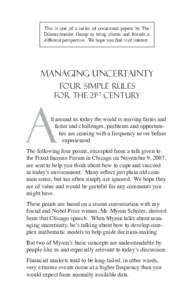 This is one of a series of occasional papers by The Dilenschneider Group to bring clients and friends a different perspective. We hope you find it of interest. MANAGING UNCERTAINTY FOUR SIMPLE RULES