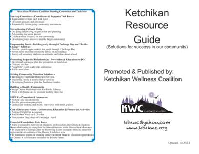 Ketchikan Wellness Coalition Steering Committee and Taskforcs Steering Committee – Coordinates & Supports Task Forces • Representative from each task force • Develops policies and processes • Responsible for on-g