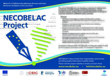 Network of Collaboration Between Europe and Latin American Caribbean (LAC) countries The aim of NECOBELAC is to develop a network of collaboration to improve scientific writing and the dissemination, access, retrieval an