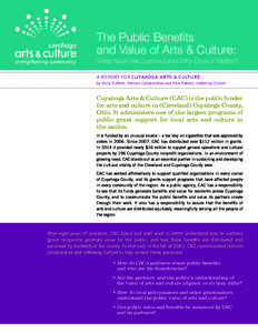 The Public Benefits and Value of Arts & Culture: What Have We Learned and Why Does it Matter? A REPORT FOR CUYAHOGA ARTS & CULTURE by Holly Sidford, Helicon Collaborative and Nick Rabkin, reMaking Culture
