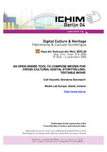 AN OPEN-ENDED TOOL TO COMPOSE MOVIES FOR CROSS-CULTURAL DIGITAL STORYTELLING: TEXTABLE MOVIE Cati Vaucelle, Glorianna Davenport Media Lab Europe, Dublin, Ireland http://www.mle.ie
