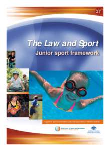 27  The Law and Sport Junior sport framework  A guide for sport and recreation clubs and associations in Western Australia.