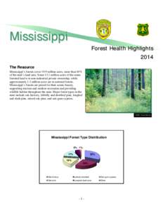 Mississippi Forest Health Highlights 2014 The Resource Mississippi’s forests cover 19.9 million acres, more than 65% of the state’s land area. Some 13.1 million acres of the states