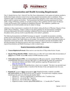 Immunization and Health Screening Requirements Title 25, Health Services, Part 1, Rule §97.64 of the Texas Administrative Code requires all students enrolled in health-related higher education courses to have certain re