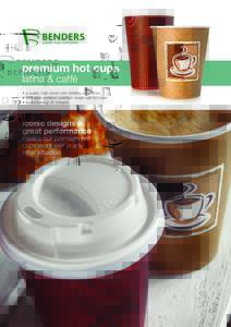 premium hot cups latina & caffé • a quality, high street café drinking experience • customer preferred premium single wall hot cups • iconic leading UK designs