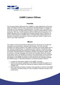 UAMR Liaison Offices Preamble The University Alliance Metropolis Ruhr (UAMR) is a close collaboration of the three major universities in the Ruhr area, namely Ruhr University Bochum, TU Dortmund University, and the Unive
