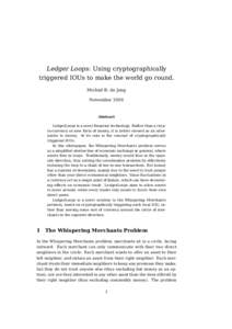 Ledger Loops: Using cryptographically triggered IOUs to make the world go round. Michiel B. de Jong NovemberAbstract