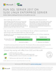 RUN SQL SERVER 2017 ON S U S E L I N U X E N T E R P RI S E S E R V E R Achieve industry-leading performance on the platform you trust Microsoft SQL Server 2017