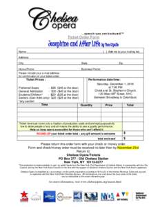 …opera in your own backyard!™  Ticket Order Form Josephine and After Life by Tom Cipullo Name: