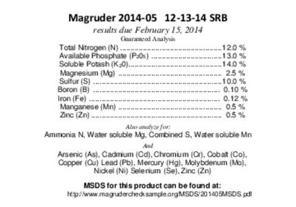 Magruder SRB results due February 15, 2014 Guaranteed Analysis Total Nitrogen (N) ................................................. 12.0 % Available Phosphate (P205) .................................. 13